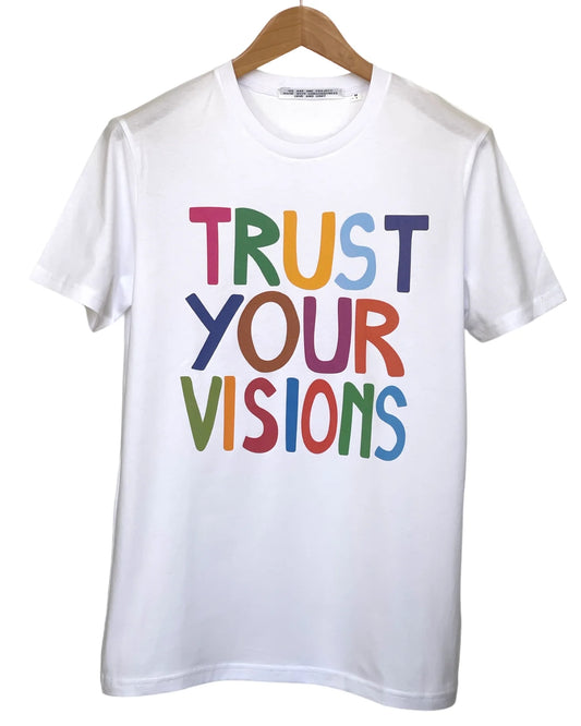 Tee Shirt "Trust your visions"